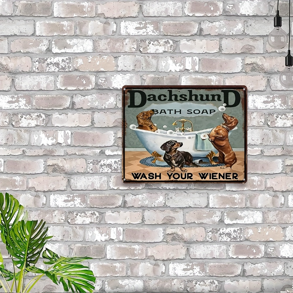 1pc, "DACHSHUND BATH SOAP WASH YOUR WIENER" Metal Tin Sign (8''x12''/20cm*30cm), Vintage Plaque Decor Wall Art, Wall Decor, Room Decor, Home Decor, Restaurant Decor, Bar Decor, Cafe Decor, Garage Decor, Water-proof, Dust-proo